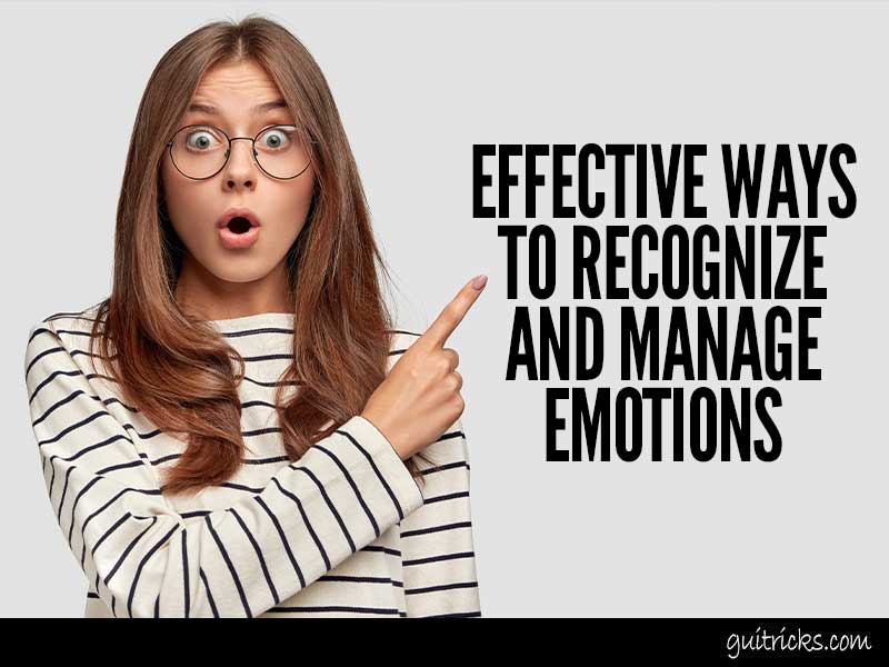 Effective Ways To Recognize and Manage Emotions