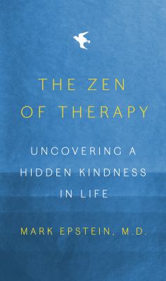 The Zen of Therapy: Uncovering a Hidden Kindness in Life(book-cover)