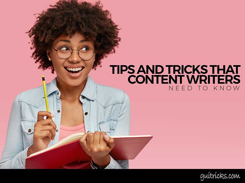 Tricks That Content Writers Need To Know