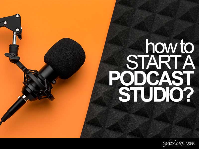 How To Start A Podcast Studio