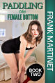 Paddling the Female Bottom - Book Two
