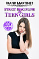 Strict Discipline for Teen Girls - Book Three