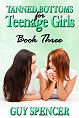 Tanned Bottoms for Teenage Girls: Book Three