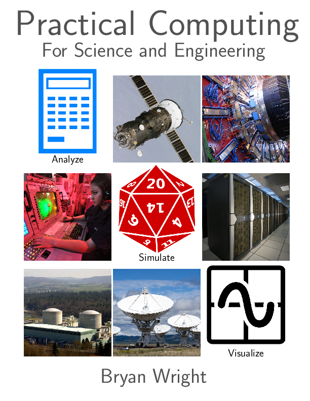Practical Computing for Science and Engineering; Bryan Wright