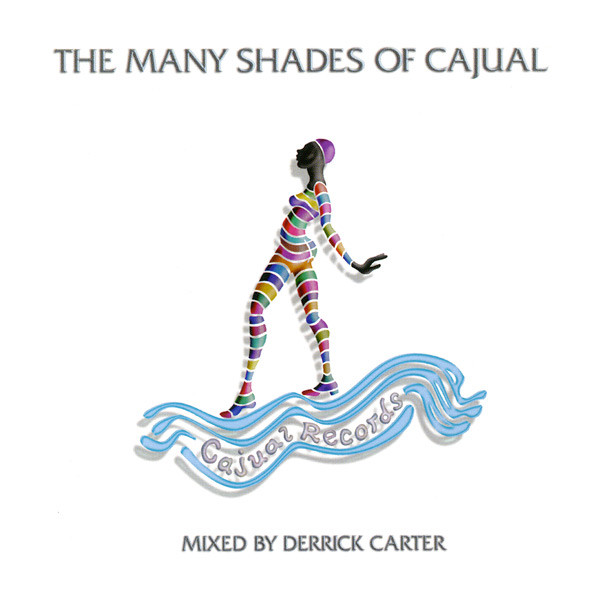 The many shades of Cajual - Derrick Carter
