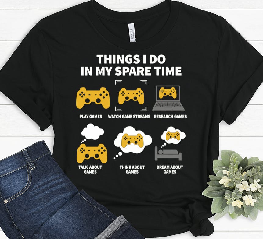 Things I Do In My Spare Funny Gamer Gift T-shirt
