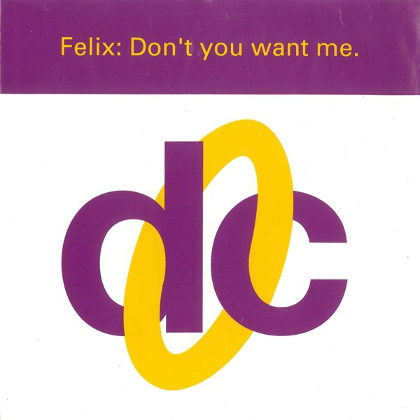 Felix · Don't you want me