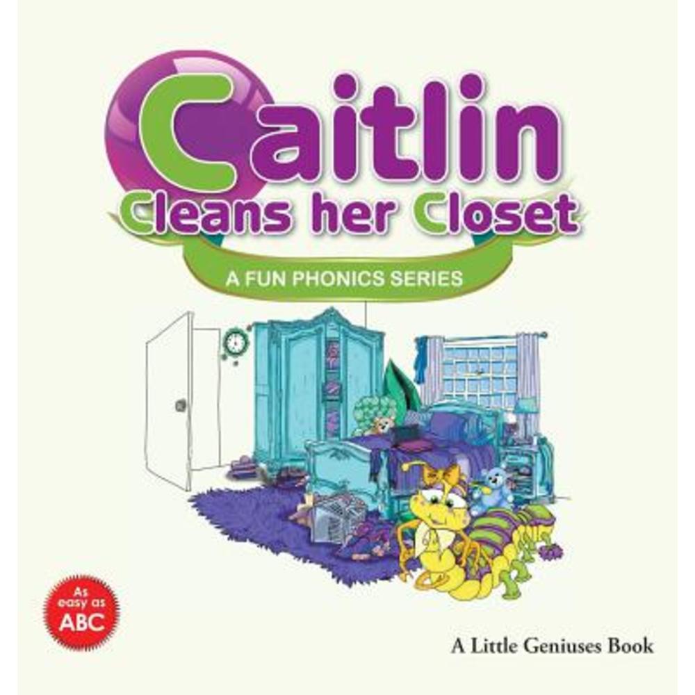Caitlin Cleans Her Closet: A Fun Phonics Series Hardcover, T & T Professionals Trading as Little Geniuse 