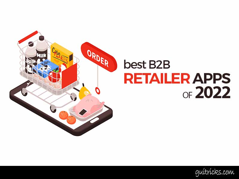 Best B2B Retailer Apps Of 2022