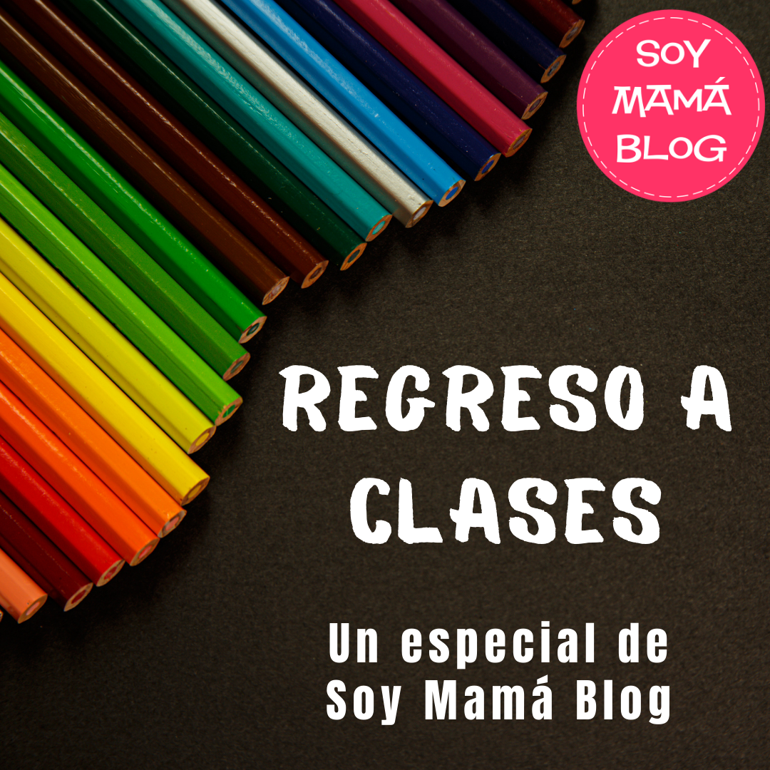 Especial Regreso a clases en Soy Mamá Blog
