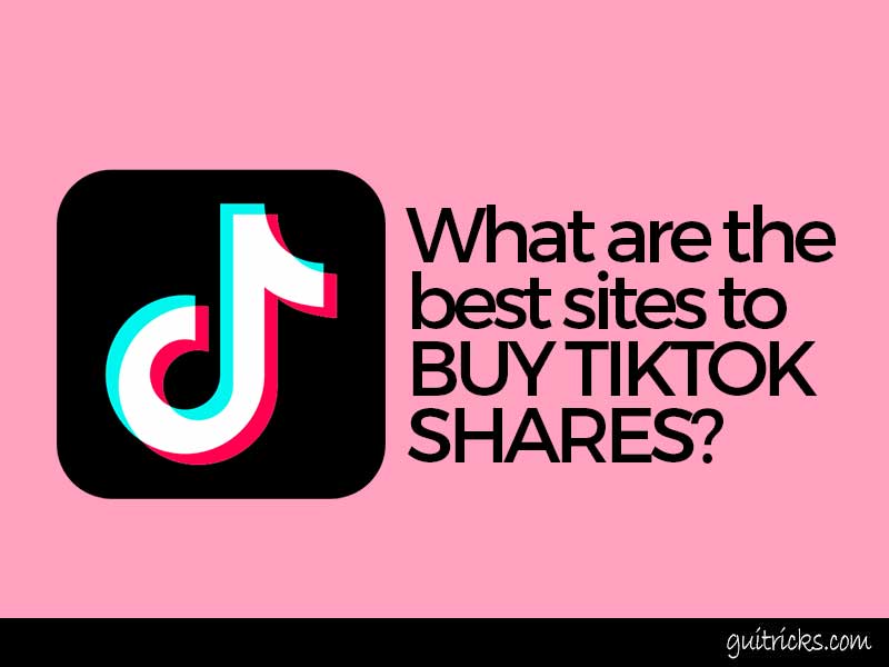 The Best Sites To Buy Tiktok Shares